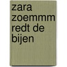 Zara Zoemmm redt de bijen door Catherine Jacob