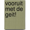Vooruit met de geit! door Karen Soeters