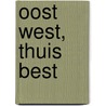 Oost west, thuis best door Jonny Lambert