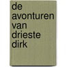 De avonturen van Drieste Dirk by Sonn Franken