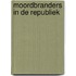 Moordbranders in de Republiek