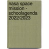 NASA Space Mission - Schoolagenda 2022/2023 door Interstat