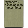 Feyenoord - Schoolagenda - 2022 -2023 door Interstat