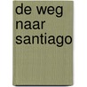 De weg naar Santiago door Ronald Lijster