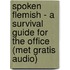 Spoken Flemish - A survival guide for the office (met gratis audio)