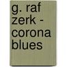 G. Raf Zerk - Corona Blues by Marc Hardy