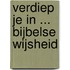 Verdiep je in ... bijbelse wijsheid