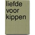 Liefde voor kippen
