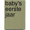 Baby's eerste jaar door Xaviera Plooij