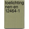 Toelichting NEN-EN 12464-1 door Rienk Visser
