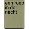 Een roep in de nacht door Henny Thijssing-Boer