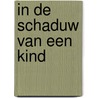 In de schaduw van een kind by Henny Thijssing-Boer