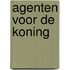 Agenten voor de koning