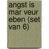 Angst is mar veur eben (set van 6)