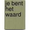 Je bent het waard door Ionica Smeets