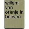 Willem van Oranje in brieven by Unknown