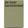 De Boer Kamerbreed door Herman Pieter de Boer