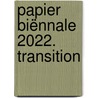 Papier Biënnale 2022. Transition door Diana Wind