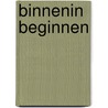 Binnenin beginnen door Els Heene