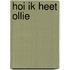 Hoi ik heet Ollie