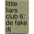 Little Liars club 6: De Fake DJ