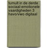 Tumult in de derde Sociaal-emotionele vaardigheden 3 havo/vwo digitaal door Sanne van Esveld