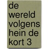 De wereld volgens Hein de Kort 3 door Hein de Kort