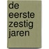 De eerste zestig jaren