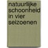 Natuurlijke schoonheid in vier seizoenen