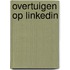 Overtuigen op LinkedIn
