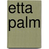 Etta Palm by Wil Schackmann