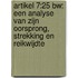 Artikel 7:25 BW: een analyse van zijn oorsprong, strekking en reikwijdte