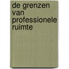 De grenzen van professionele ruimte door Ivo van Duijneveldt