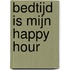 Bedtijd is mijn happy hour