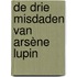 De drie misdaden van Arsène Lupin