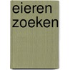 Eieren zoeken door Rachel Piercey