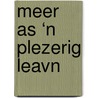 Meer as ‘n plezerig leavn door Willem F. Van Heek