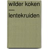 Wilder koken — Lentekruiden door Natalie Schrauwen