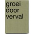 Groei door verval
