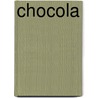 Chocola by Eva Posthuma de Boer