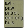 AVI - PAW Patrol, Een eng huis by diversen diversen