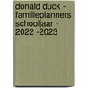 Donald Duck - Familieplanners schooljaar - 2022 -2023 by Interstat