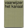 Vaarwijzer Het Kanaal by Clemens Kok