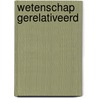 Wetenschap gerelativeerd door Ruben Gowricharn