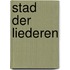 Stad der Liederen