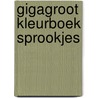 Gigagroot kleurboek Sprookjes door Guusje Nederhorst