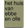 Het huis van Ebbe en Olle by Hilleke