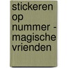 Stickeren op nummer - Magische vrienden door Interstat
