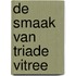 De smaak van Triade Vitree