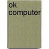 OK Computer by Leo Blokhuis
